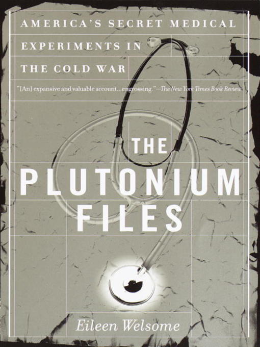 Title details for The Plutonium Files by Eileen Welsome - Wait list